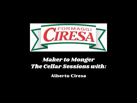 Maker to Monger The Cellar Sessions: Formaggi Ciresa