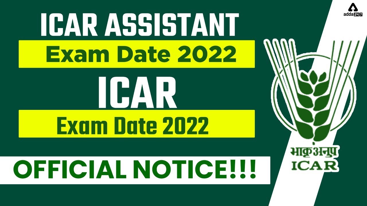 ICAR Assistant Exam Date 2022 | ICAR IARI Assistant Recruitment 2022 | Official Notice!!!