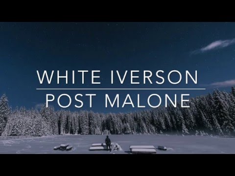 White Iverson- Post Malone Lyric Video