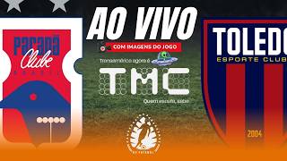 Paraná Clube x Toledo - AO VIVO COM IMAGENS DO JOGO - Campeonato Paranaense 2ª divisão - 10/04/26