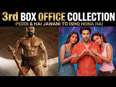 Peddi Box Office Collection, Hai Jawani To Ishq Hona Hai, peddi 3rd day collection worldwide 