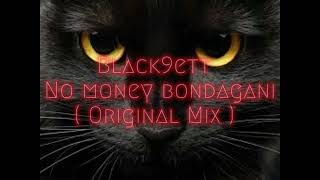 Black9Ett - No Money, Bondagani Original Mix