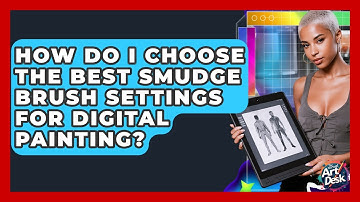 How Do I Choose The Best Smudge Brush Settings For Digital Painting? - The Virtual Art Desk