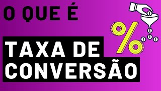 TAXA DE CONVERSÃO (O que É e Como CALCULAR Taxa de Conversão) Veja 3 EXEMPLOS PRÁTICOS