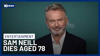 Beloved New Zealand Actor Sam Neill Dies Aged 78 | 10 News