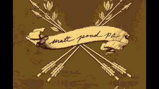 Video thumbnail of "Matt Pond PA"