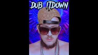Dub itdown - trying to get paid