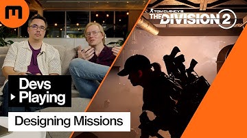 Designing Side and Main Missions in The Division 2 - Devs Playing | Episode 3