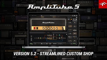 AmpliTube 5.2 available - Streamlined Custom Shop experience lets you try or buy gear more easily
