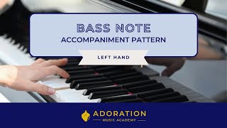 Bass Note  Left Hand Accompaniment Pattern