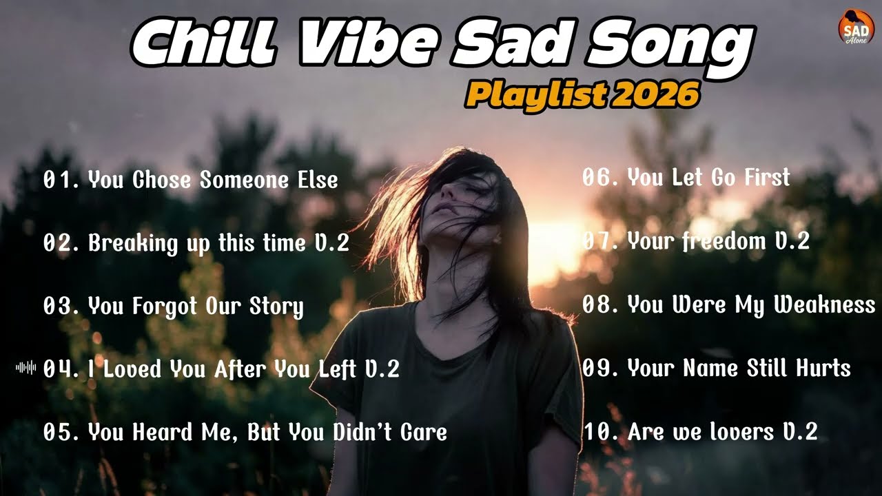 Chill Vibe Sad Songs That Are Trending 2026💔🎶Latest English song playlist. 