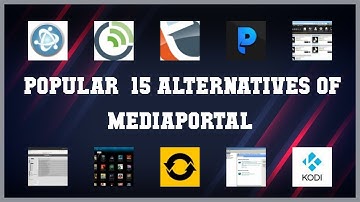 MediaPortal | Best 15 Alternatives of MediaPortal