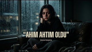 Ahım Ahtım Oldu Yeni Arabesk Şarkı