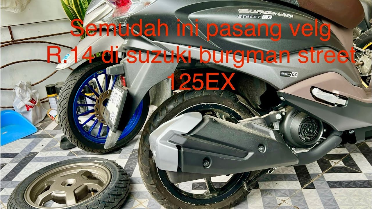 Semudah ini masang velg R.14 di suzuki burgman street 125 EX, gak perlu lepas knalpot pula