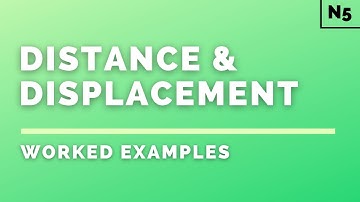 National 5 Physics | Dynamics | Distance & Displacement | WORKED EXAMPLES
