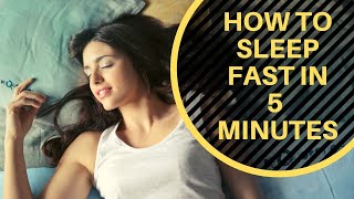 How To Sleep Fast In 5 Minutes?