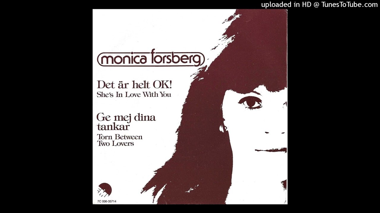Monica Forsberg - Ge Mej Dina Tankar (Torn Between Two Lovers) - 1979