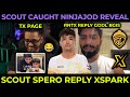 Scout Caught NinjaJOD💀 RNTX Reply GodLike BGIS Grind🥵 Spero on Team Xspark Wyld Fangs &amp; Meta Ninza