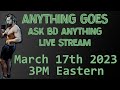 BD Live Stream - ASK ME ANYTHING - MARCH  17th 2023