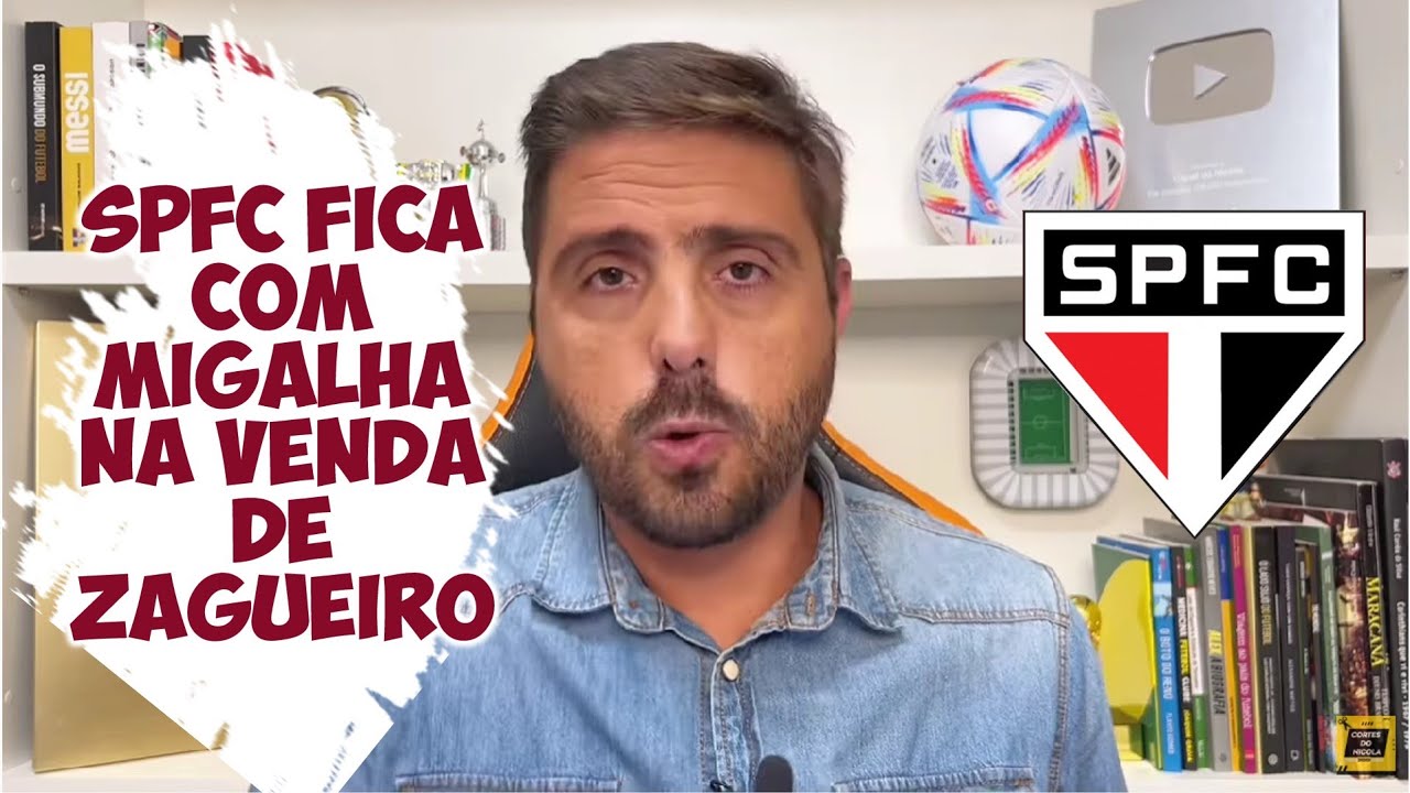 SPFC FICA COM MIGALHA EM VENDA MILIONÁRIA DE ZAGUEIRO. CULPA DE LECO, RAÍ E PÁSSARO