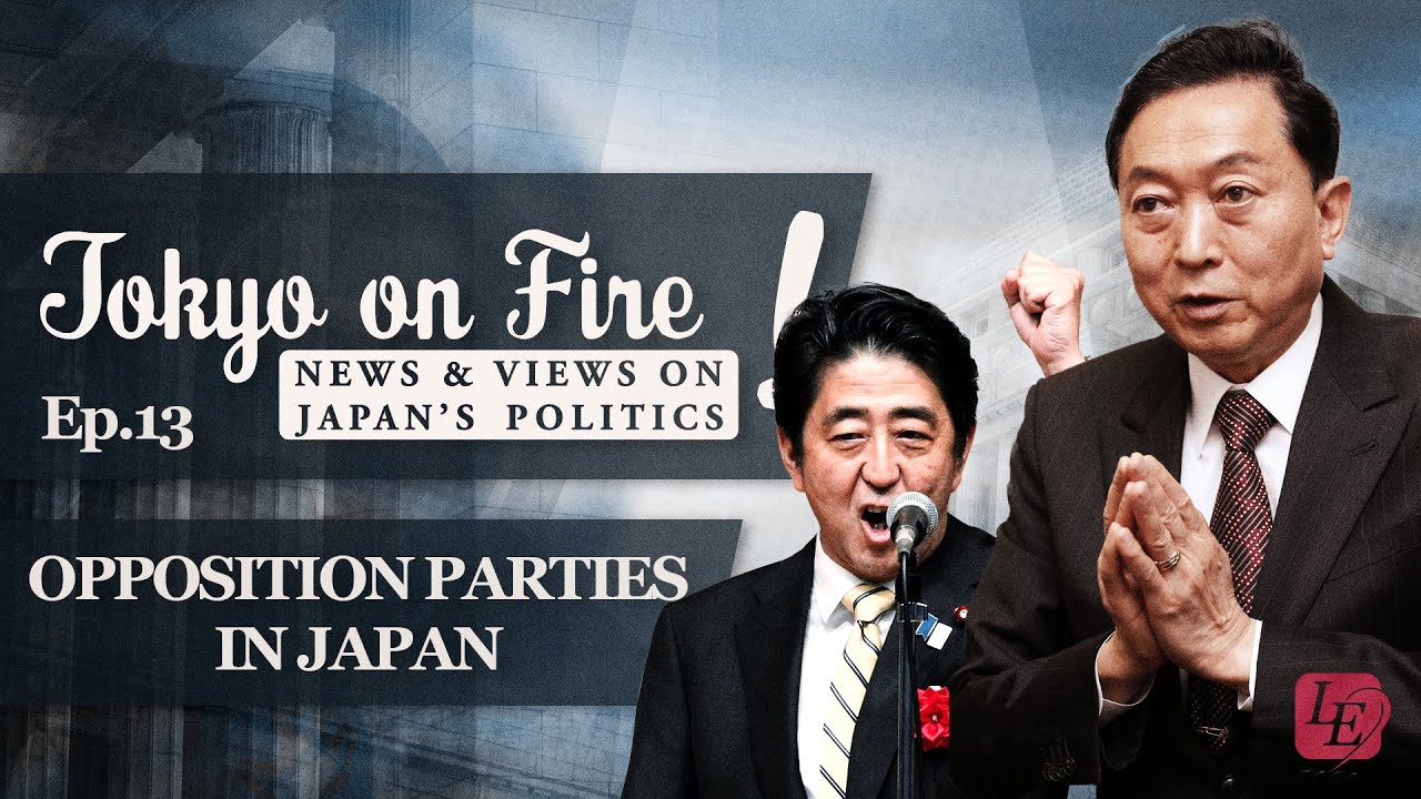 Opposition Parties in Japan | Tokyo on Fire