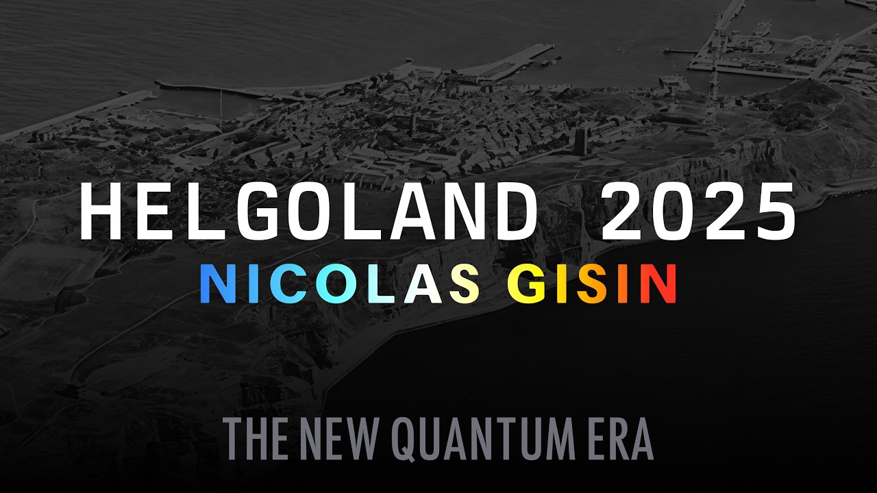 Helgoland 2025 - Nicolas Gisin