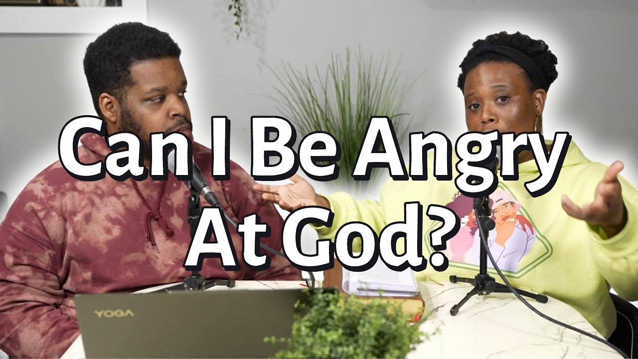 Can I Be Angry at God