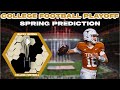 My College Football Playoff Prediction: Spring Edition