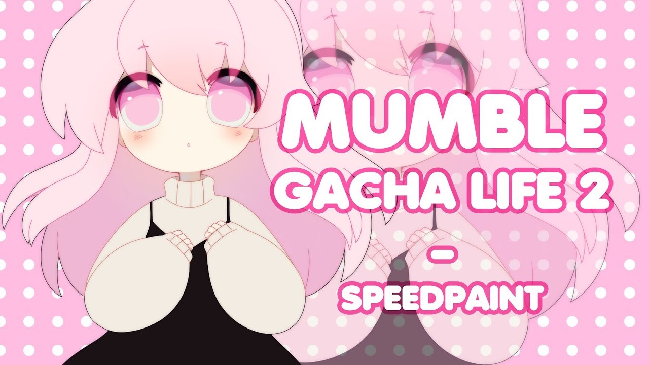 Mumble gacha life