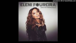 Eleni Foureira Ελενη Φουρειρα - Gigi In Paradisco Mad Walk Version Audio