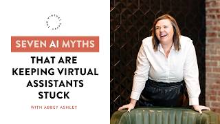 7 AI Myths That Are Keeping Virtual Assistants Stuck