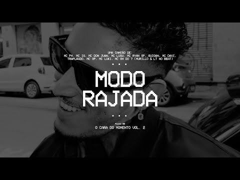 MODO RAJADA - Mc Ph, Mc IG, Mc Don Juan, Mc Lugu, Mc Ryan SP, Guigan, Mc Davi, Traplaudo, MC Luki...