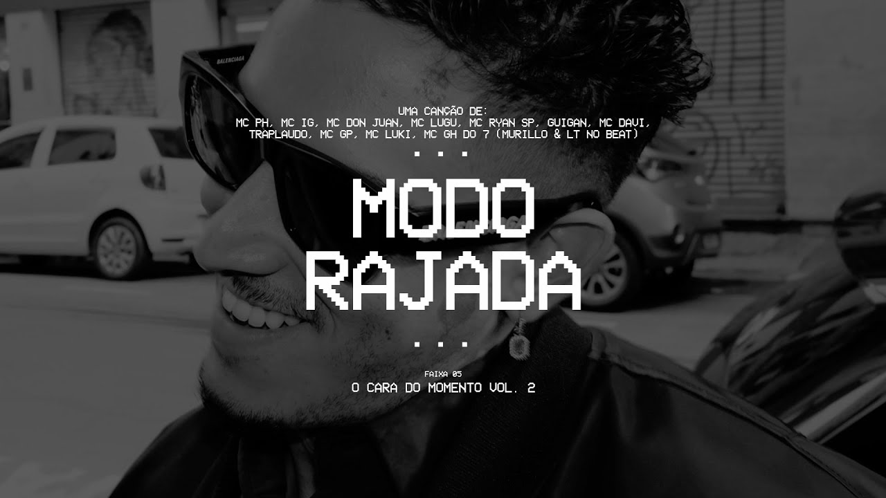 在 YouTube 上观看 MODO RAJADA - Mc Ph, Mc IG, Mc Don Juan, Mc Lugu, Mc Ryan SP, Guigan, Mc Davi, Traplaudo, MC Luki... 在 YouTube 上观看 MODO RAJADA - Mc Ph, Mc IG, Mc Don Juan, Mc Lugu, Mc Ryan SP, Guigan, Mc Davi, Traplaudo, MC Luki...