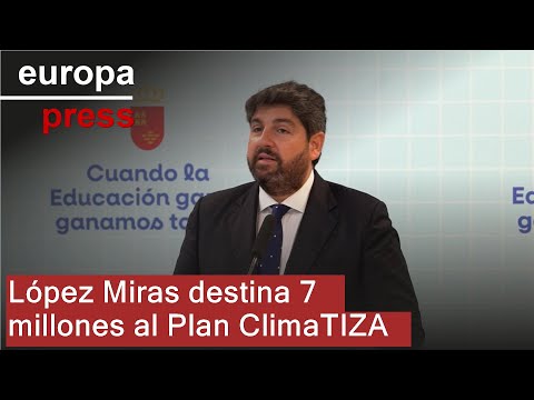 López Miras announces an initial 7 million euro investment for the ClimaTIZA Plan