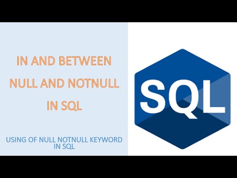 NULL, NOTNULL Keyword In SQL and IN, Between Keyword in SQL