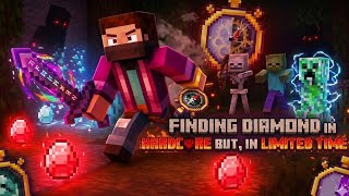 Minecraft but, my challenge is to find diamond in hardcore but in limited time