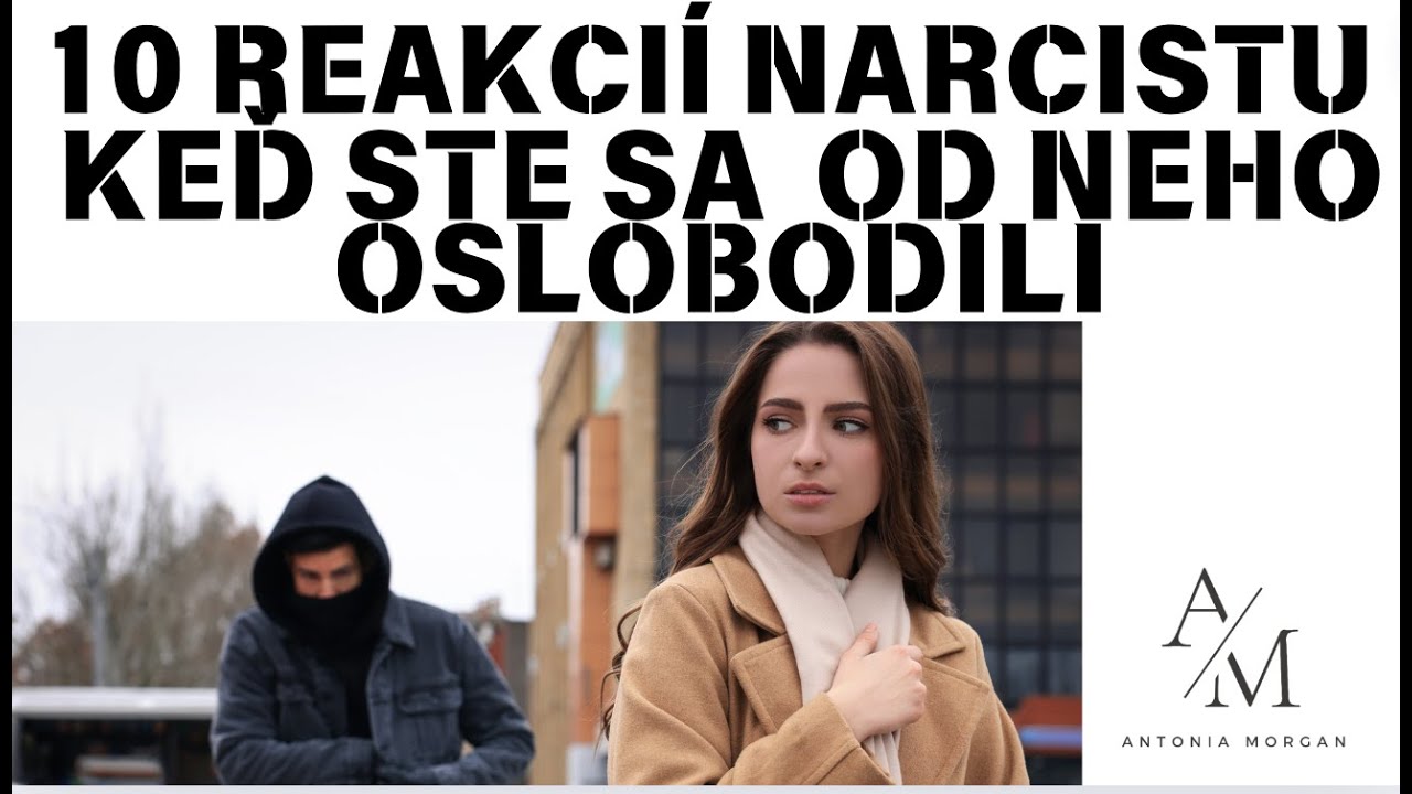 ČO URBOBÍ NARCIS, KEĎ CÍTI, ŽE STE SA OD NEHO OSLOBODILI?