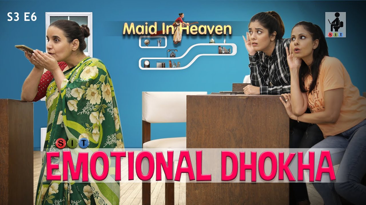 Download EMOTIONAL DHOKHA | SIT | Maid In Heaven | S3E6 | Chhavi Mittal | Shubhangi Litoria | Pooja Gor