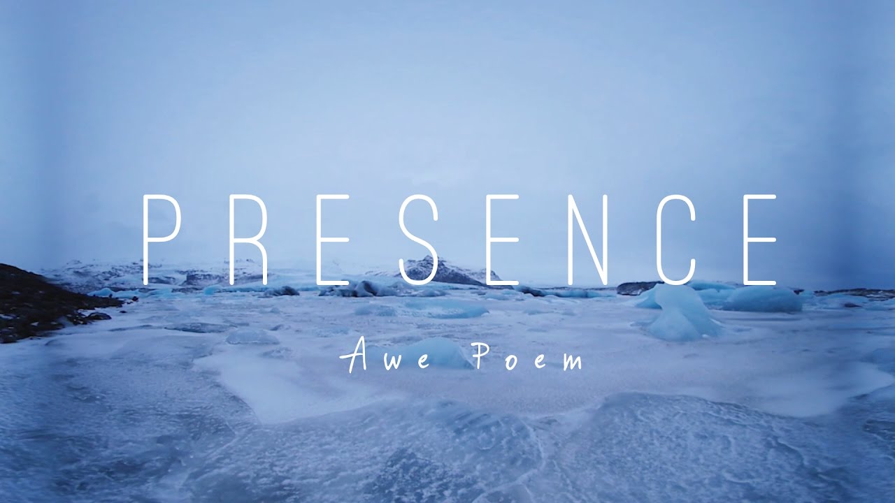 PRESENCE - POETRY - AWE