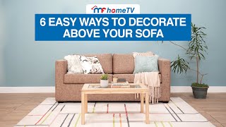 6 Easy Ways To Decorate Above Your Sofa | MF Home TV