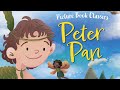 PETER PAN Picture Book Classics Read Aloud