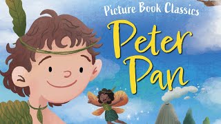 PETER PAN Picture Book Classics Read Aloud