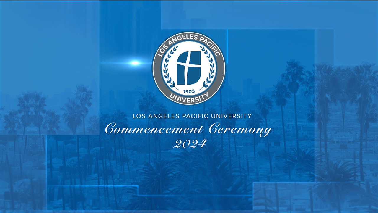 Los Angeles Pacific University Commencement Ceremony 2024