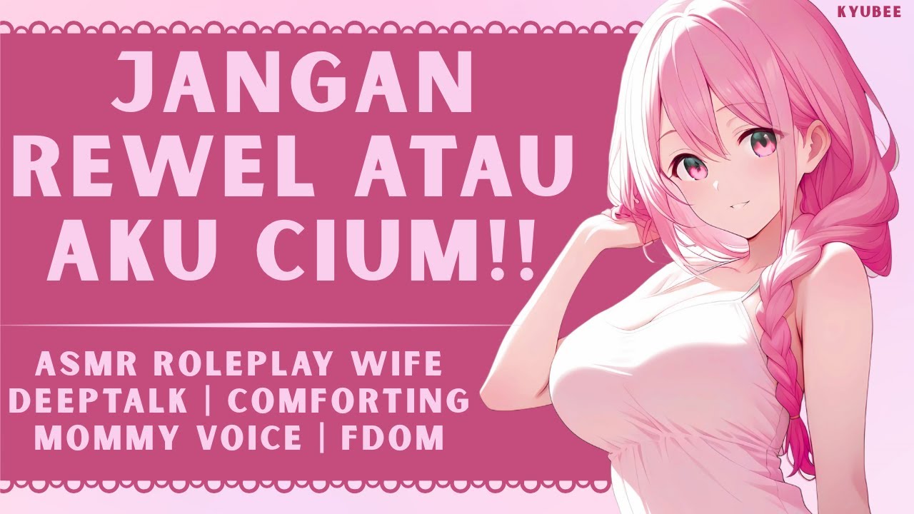 Jangan Rewel Atau Ku Cium!! | ASMR Roleplay Wife | Mommy Voice | FDOM | Deeptalk | Comforting | F4M
