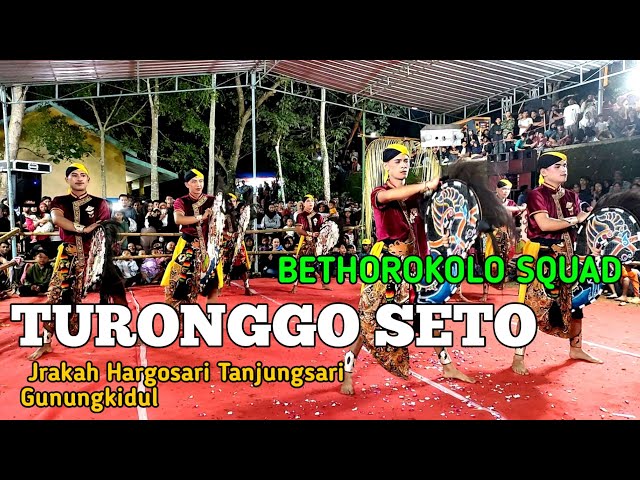 BETHOROKOLO SQUAD - TURONGGO SETO ( JRAKAH) class=