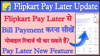 Bill Payments Through Flipkart Pay Later | Mobile recharge Through Flipkart Pay Later | New Feature screenshot 2