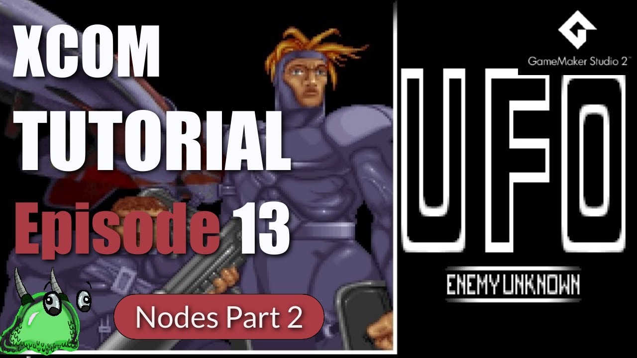 [13] GameMaker Studio 2: XCOM 13 Game Tutorial Series - Nodes Part 2