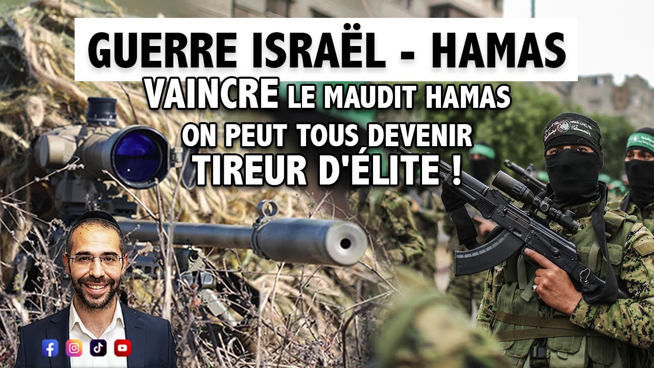 Guerre Israël-Hamas : Vaincre le maudit Hamas : 🇮🇱 On peut tous devenir tireur d'élite !R C.Valensi