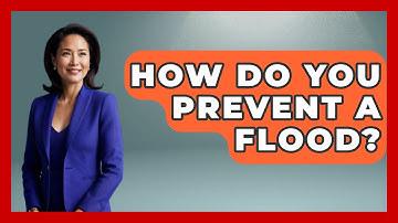 How Do You Prevent A Flood? - Weather Watchdog
