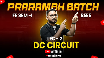 DC Circuit Lec - 2 | BEEE | Prarambh Batch | Ajit Sir | FE Engineering | RKDEMY | All Universities